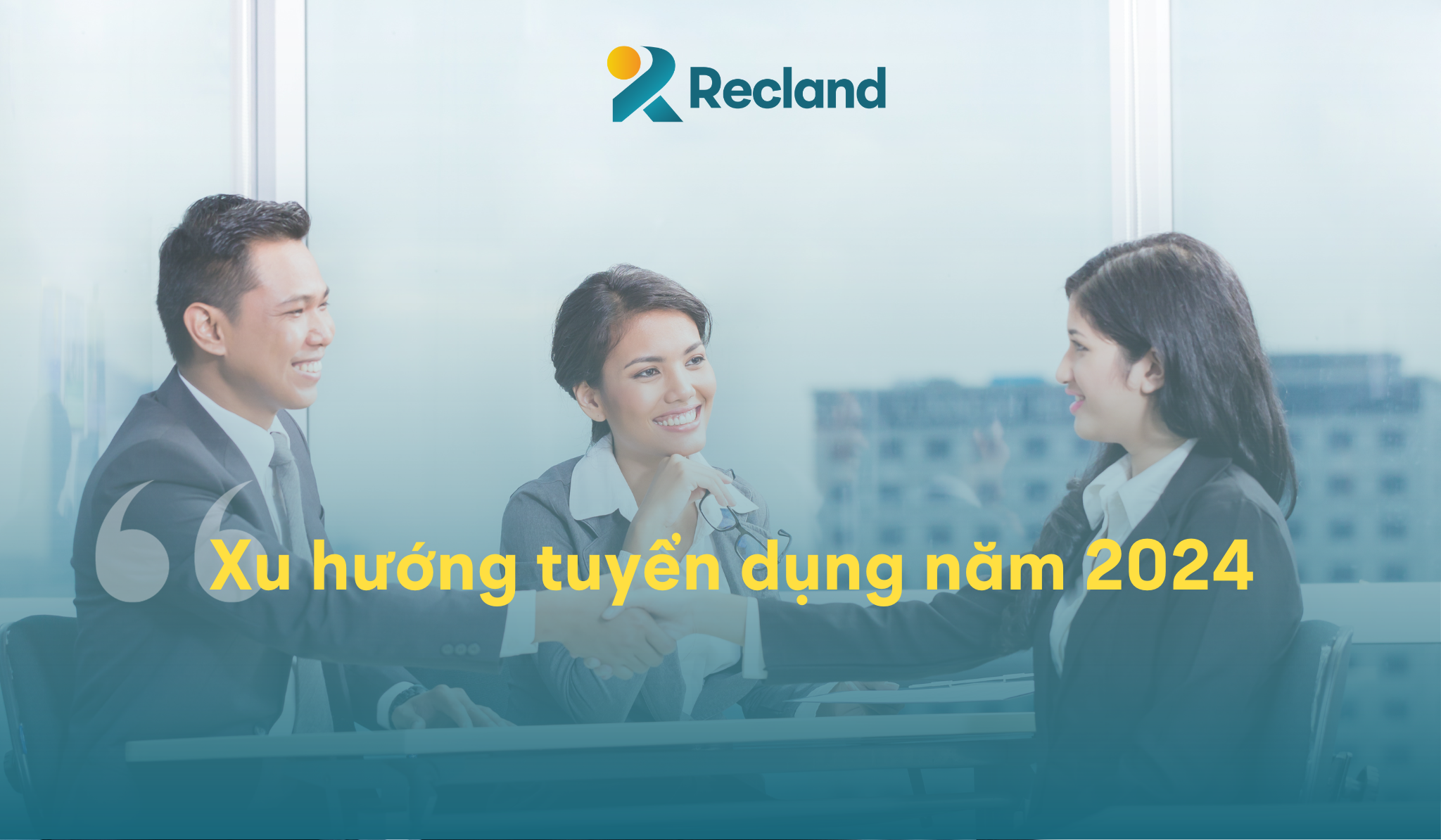 Xu hướng tuyển dụng nổi bật trong năm 2024