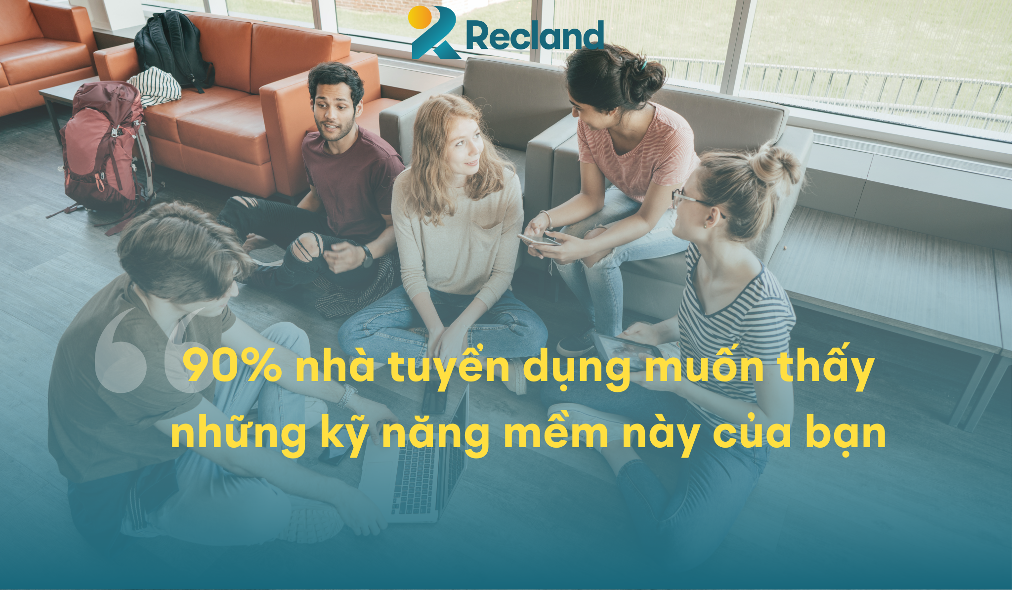 90% nhà tuyển dụng muốn thấy những kỹ năng mềm này trong sơ yếu lý lịch của bạn