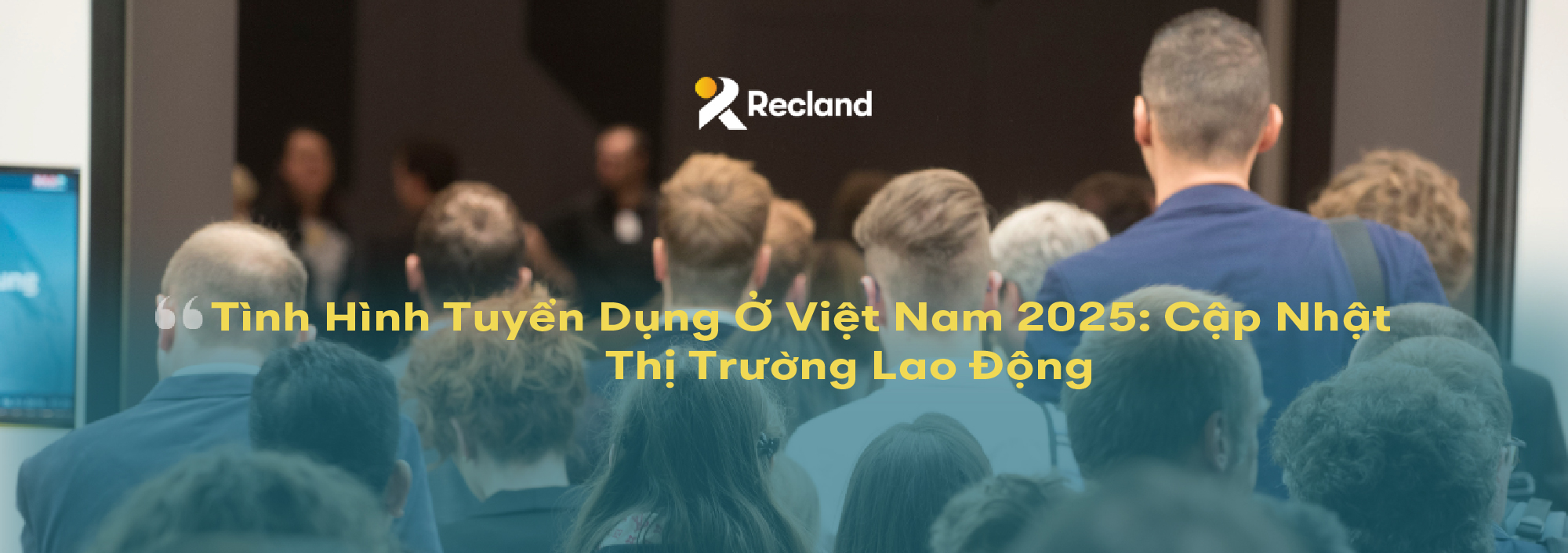 Tình Hình Tuyển Dụng Ở Việt Nam 2025: Cập Nhật Thị Trường Lao Động