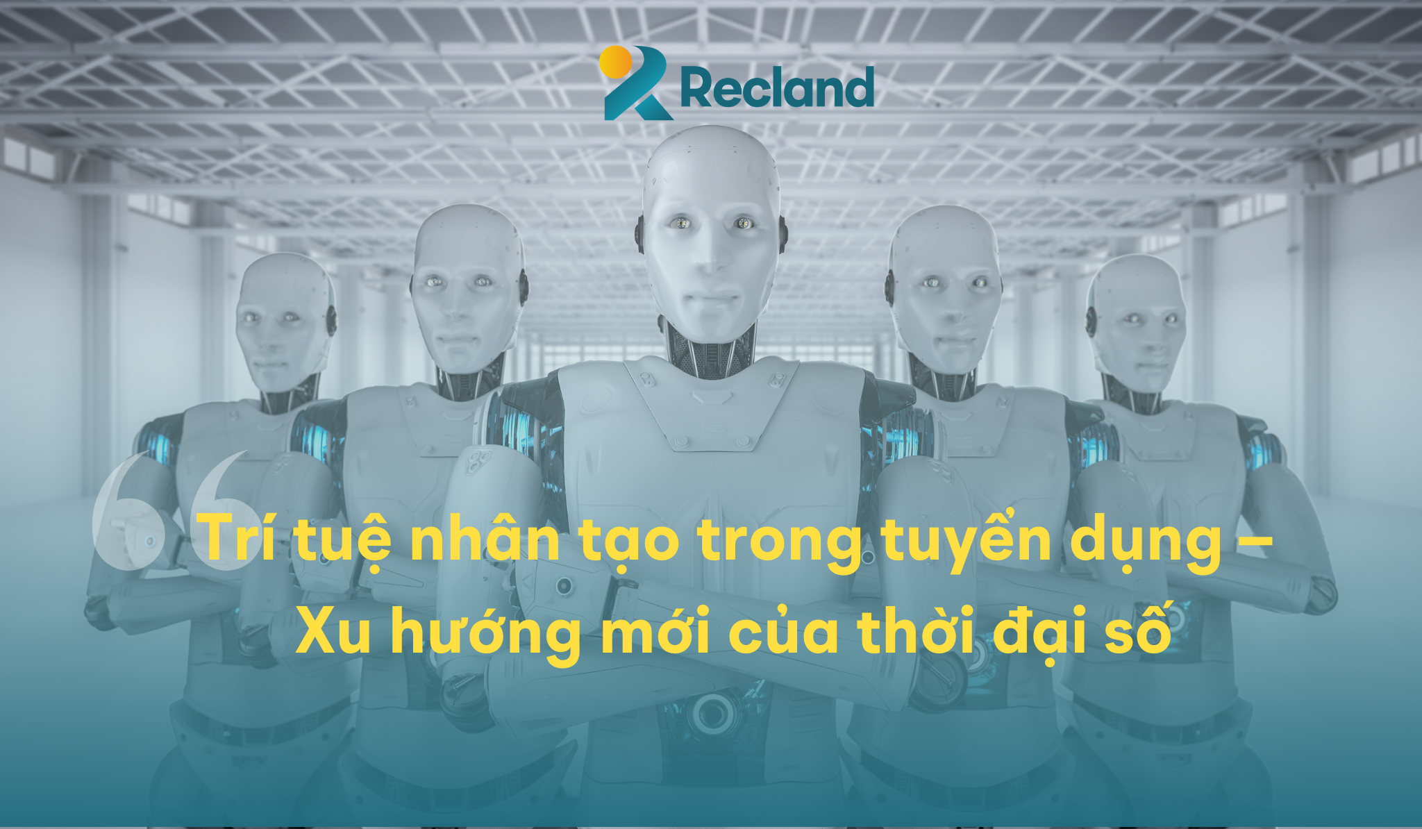 Trí tuệ nhân tạo trong tuyển dụng – Xu hướng mới của thời đại số