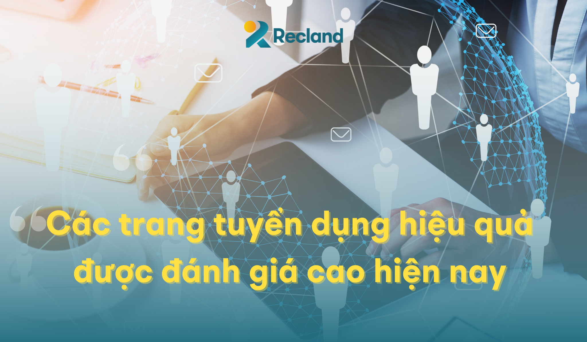 Các trang tuyển dụng hiệu quả được đánh giá cao hiện nay