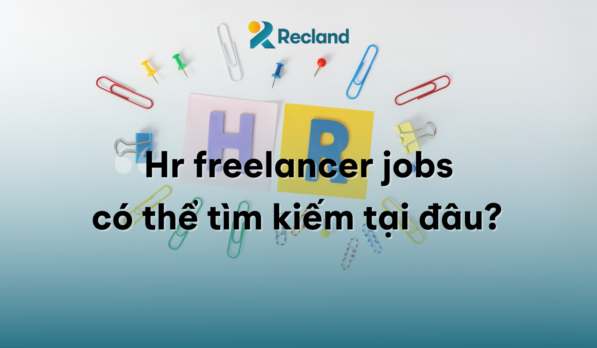 Hr freelancer jobs, có thể tìm kiếm tại đâu?