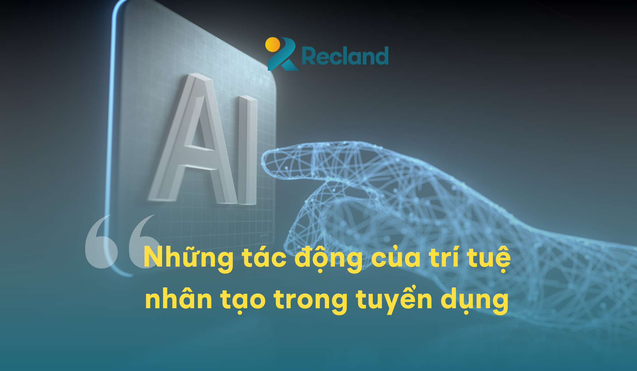 Những tác động của trí tuệ nhân tạo trong tuyển dụng