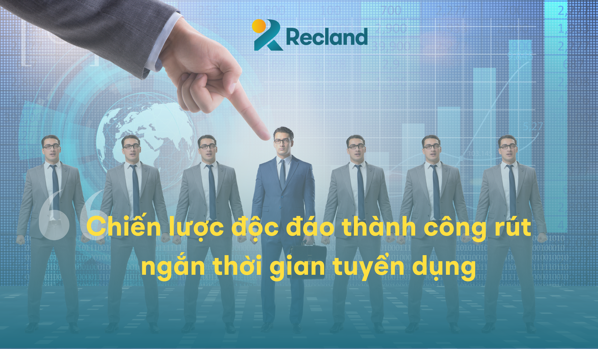 Chiến lược độc đáo thành công rút ngắn thời gian tuyển dụng