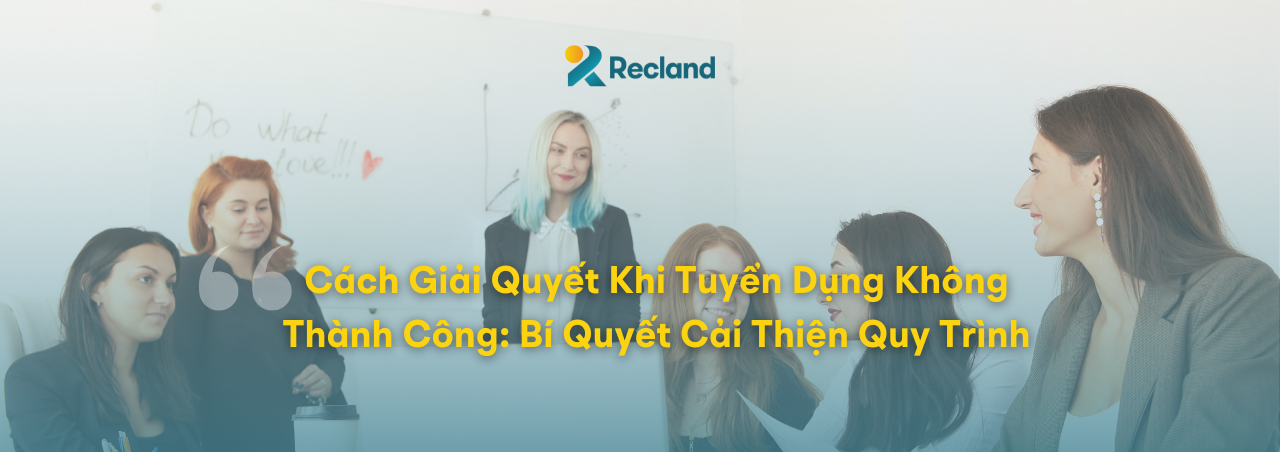 Cách Giải Quyết Khi Tuyển Dụng Không Thành Công: Bí Quyết Cải Thiện Quy Trình