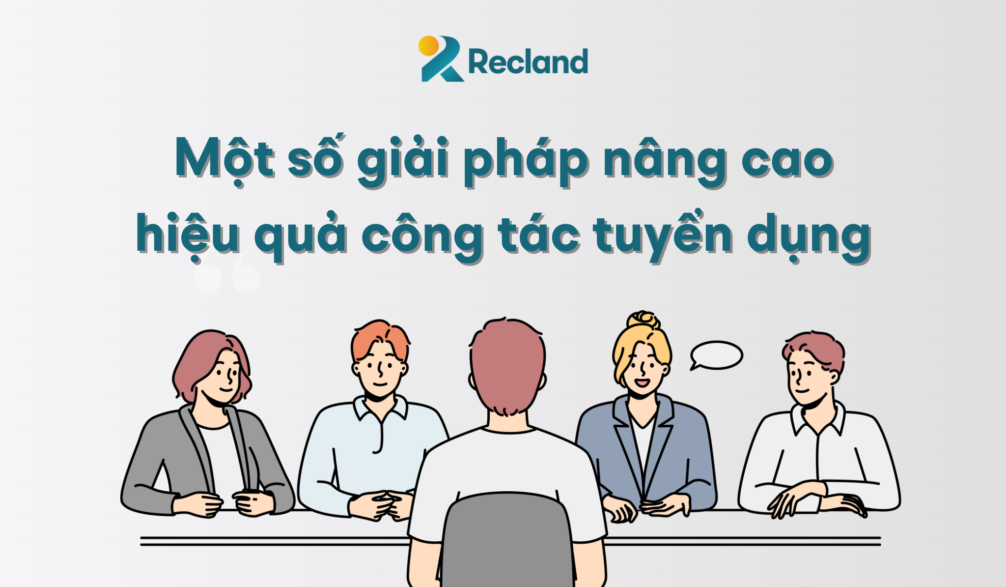 Một số giải pháp nâng cao hiệu quả công tác tuyển dụng